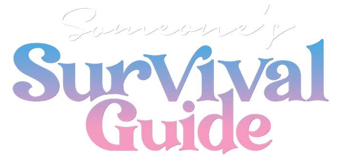 Someone's Survival Guide: A breast cancer survivors guide